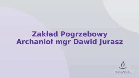 Zakład Pogrzebowy Archanioł mgr Dawid Jurasz