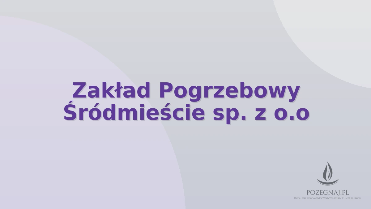 Zakład Pogrzebowy Śródmieście sp. z o.o
