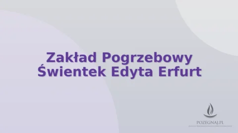 Zakład Pogrzebowy Świentek Edyta Erfurt