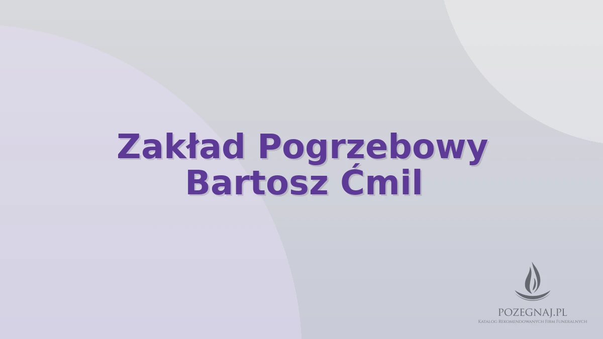 Zakład Pogrzebowy Bartosz Ćmil