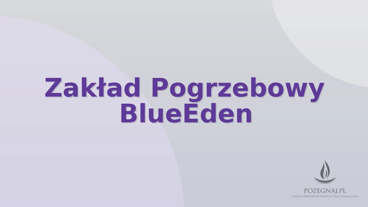 Zakład Pogrzebowy BlueEden