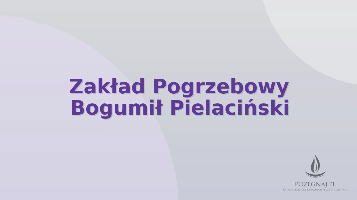 Zakład Pogrzebowy Bogumił Pielaciński