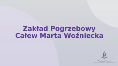 Zakład Pogrzebowy Całew Marta Woźniecka