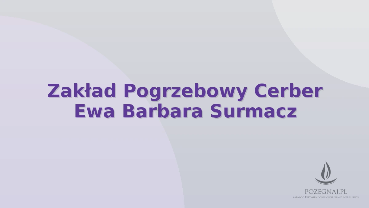 Zakład Pogrzebowy Cerber Ewa Barbara Surmacz