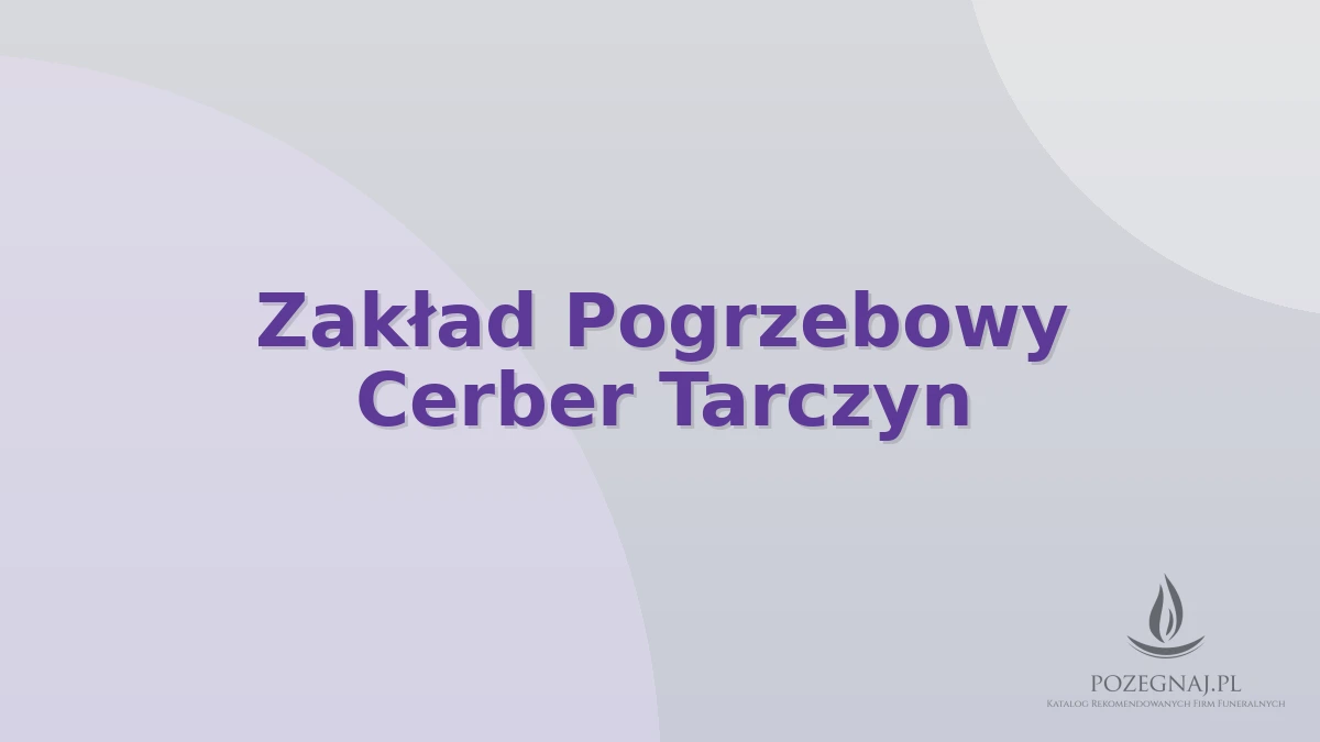 Zakład Pogrzebowy Cerber Tarczyn