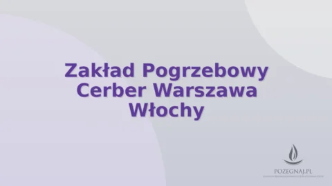 Zakład Pogrzebowy Cerber Warszawa Włochy