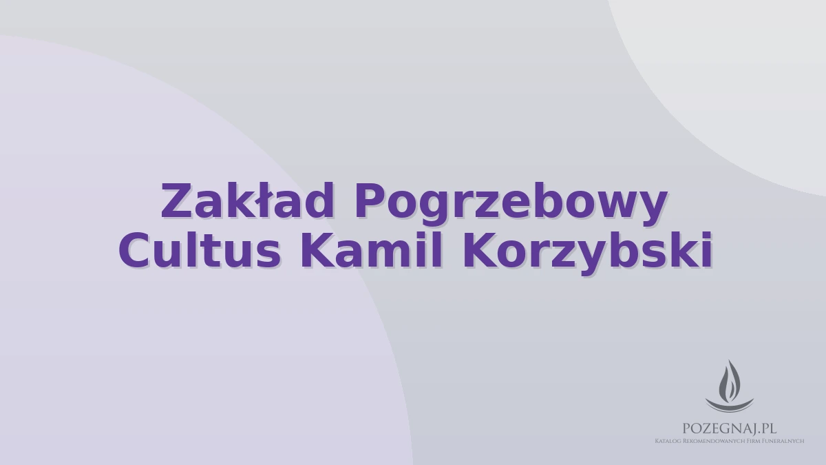 Zakład Pogrzebowy Cultus Kamil Korzybski