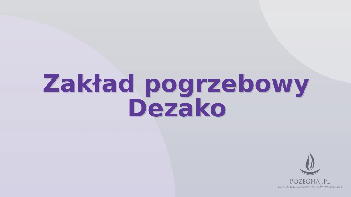 Zakład pogrzebowy Dezako