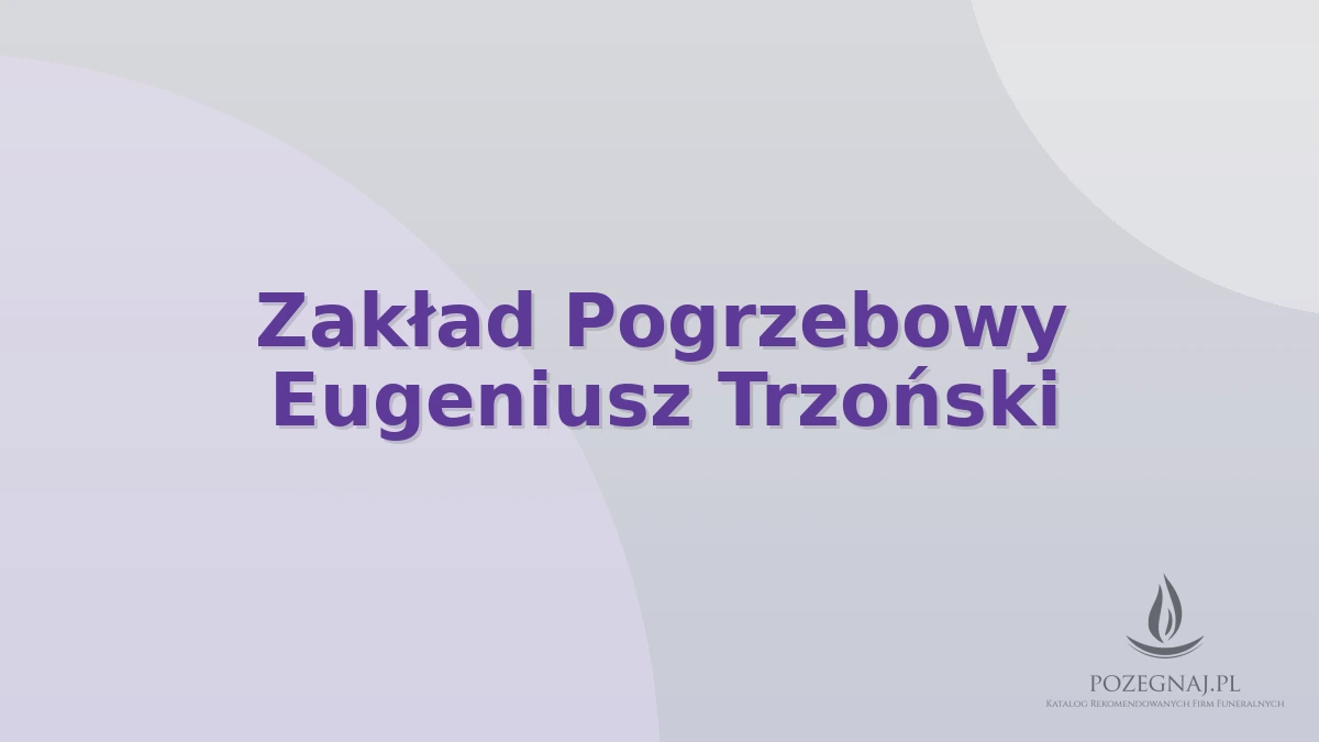 Zakład Pogrzebowy Eugeniusz Trzoński