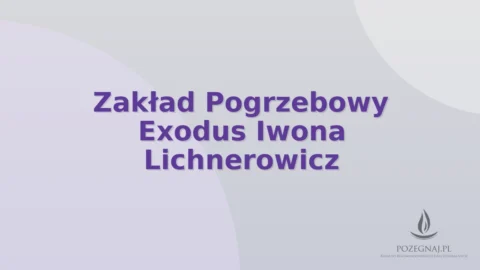 Zakład Pogrzebowy Exodus Iwona Lichnerowicz