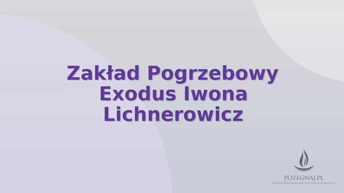 Zakład Pogrzebowy Exodus Iwona Lichnerowicz