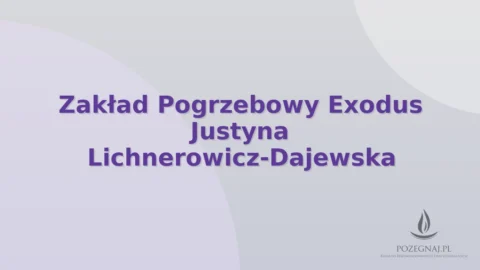 Zakład Pogrzebowy Exodus Justyna Lichnerowicz-Dajewska