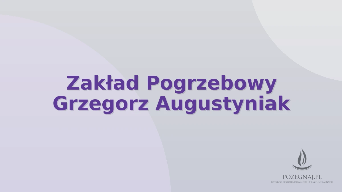Zakład Pogrzebowy Grzegorz Augustyniak