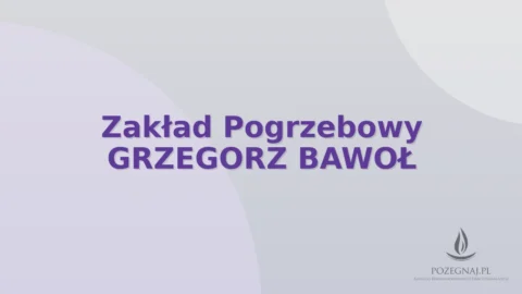 Zakład Pogrzebowy GRZEGORZ BAWOŁ