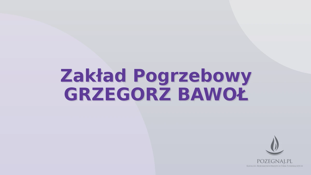 Zakład Pogrzebowy GRZEGORZ BAWOŁ