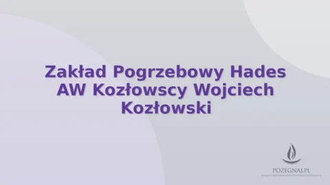Zakład Pogrzebowy Hades AW Kozłowscy Wojciech Kozłowski