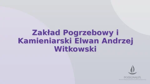 Zakład Pogrzebowy i Kamieniarski Elwan Andrzej Witkowski