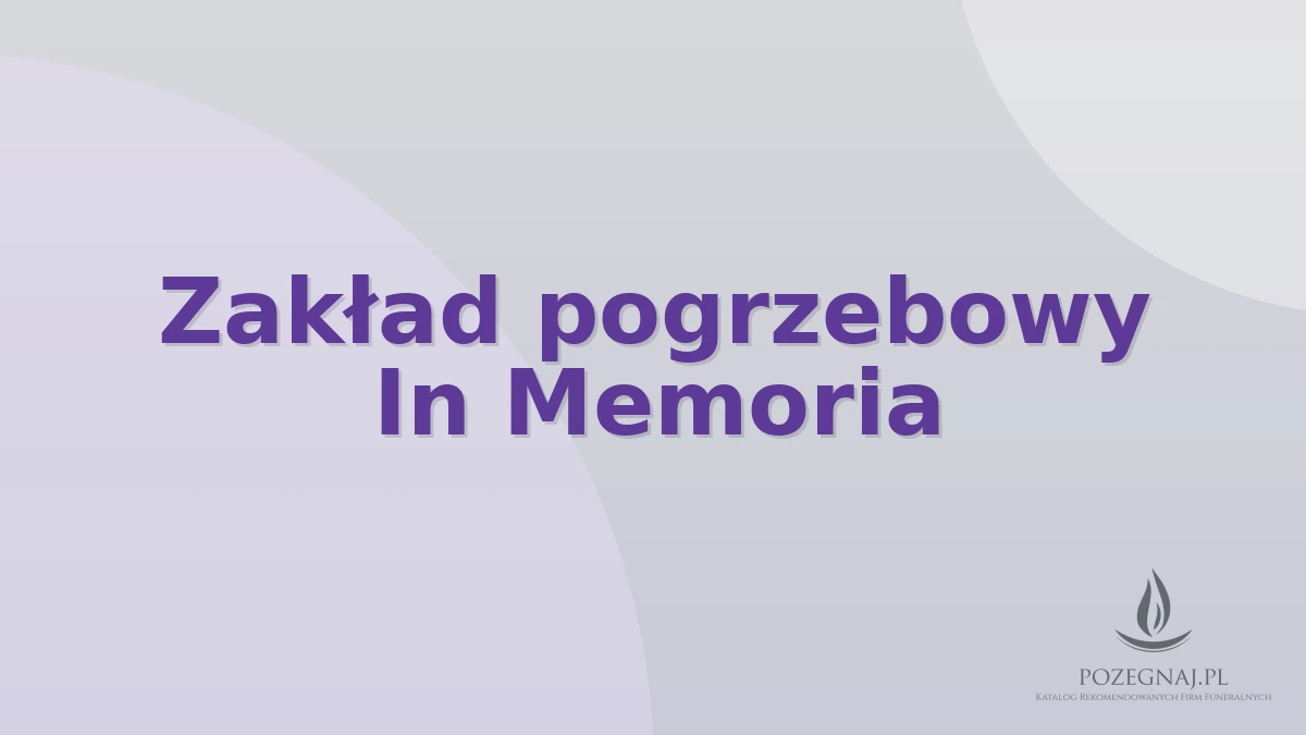 Zakład pogrzebowy In Memoria