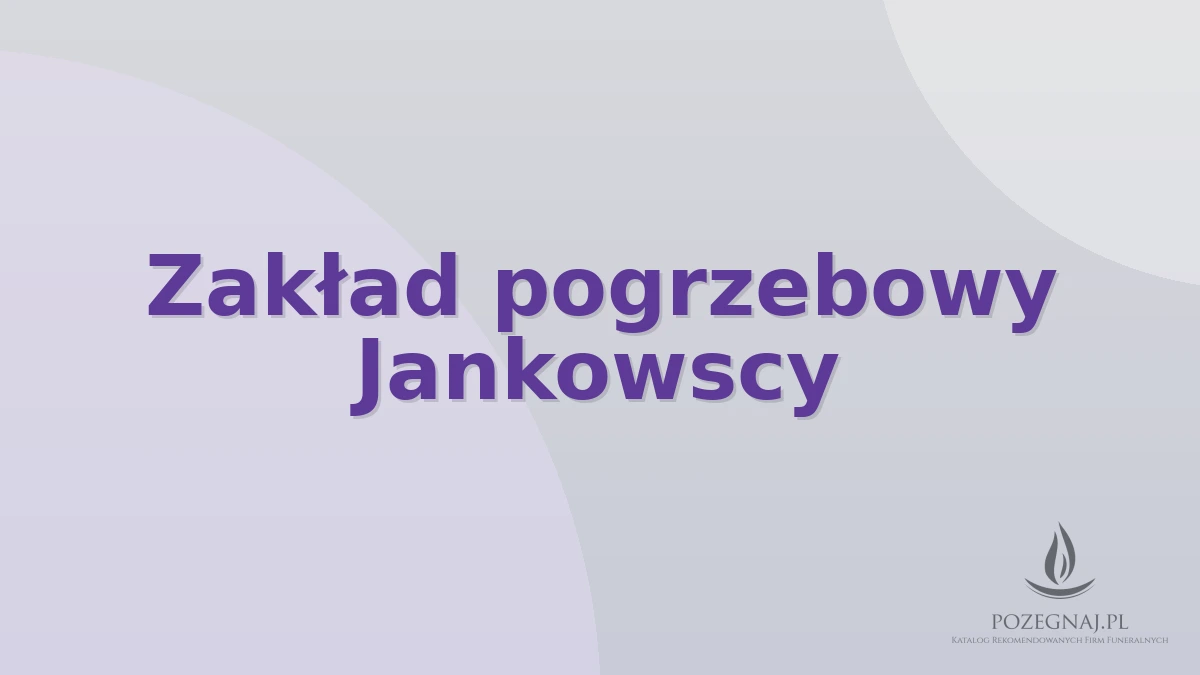 Zakład pogrzebowy Jankowscy