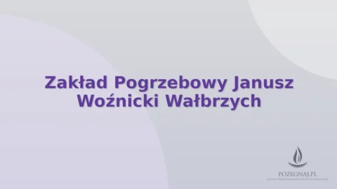 Zakład Pogrzebowy Janusz Woźnicki Wałbrzych