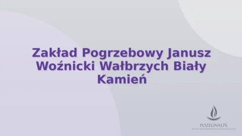Zakład Pogrzebowy Janusz Woźnicki Wałbrzych Biały Kamień