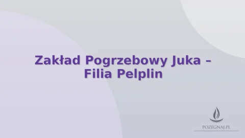 Zakład Pogrzebowy Juka – Filia Pelplin