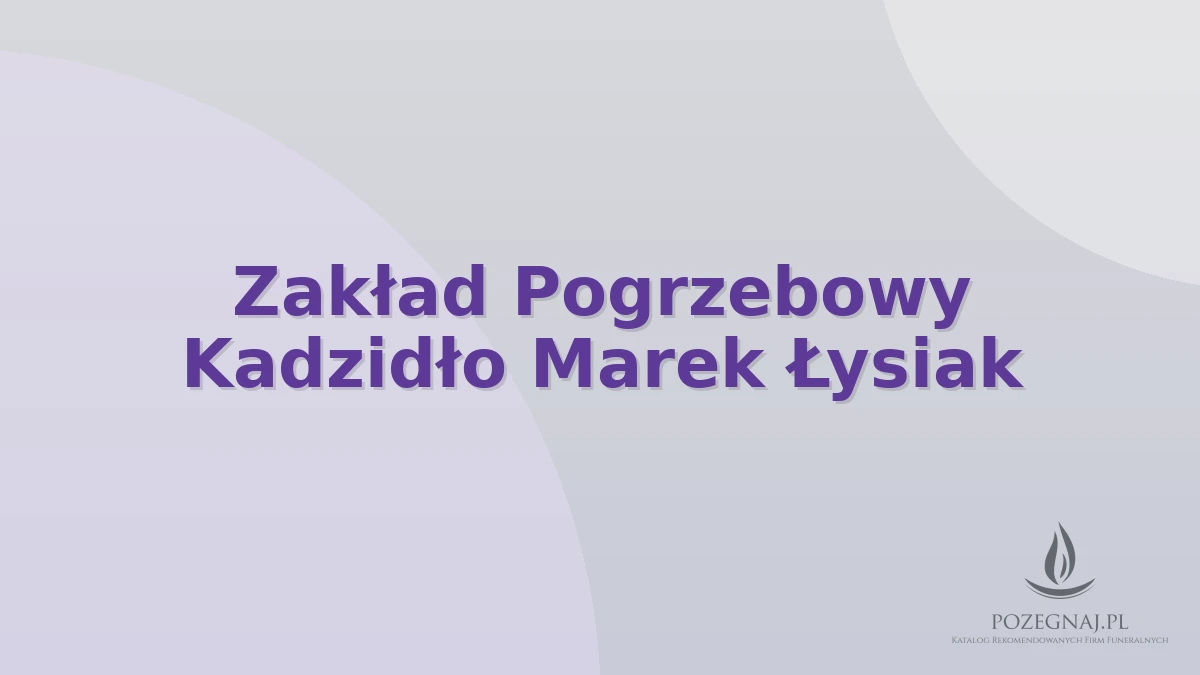 Zakład Pogrzebowy Kadzidło Marek Łysiak