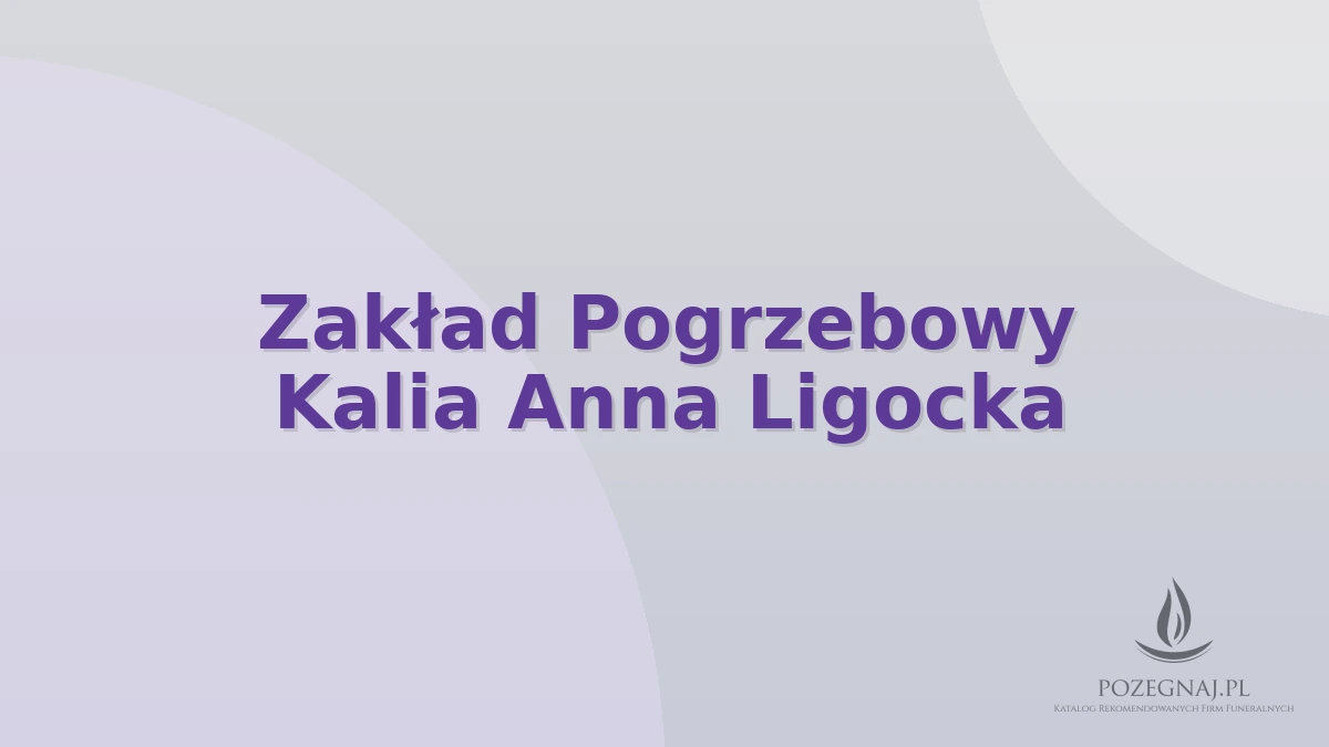 Zakład Pogrzebowy Kalia Anna Ligocka