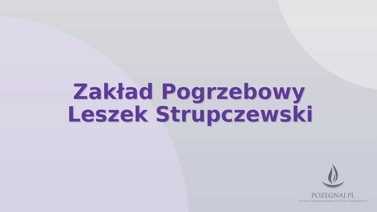 Zakład Pogrzebowy Leszek Strupczewski