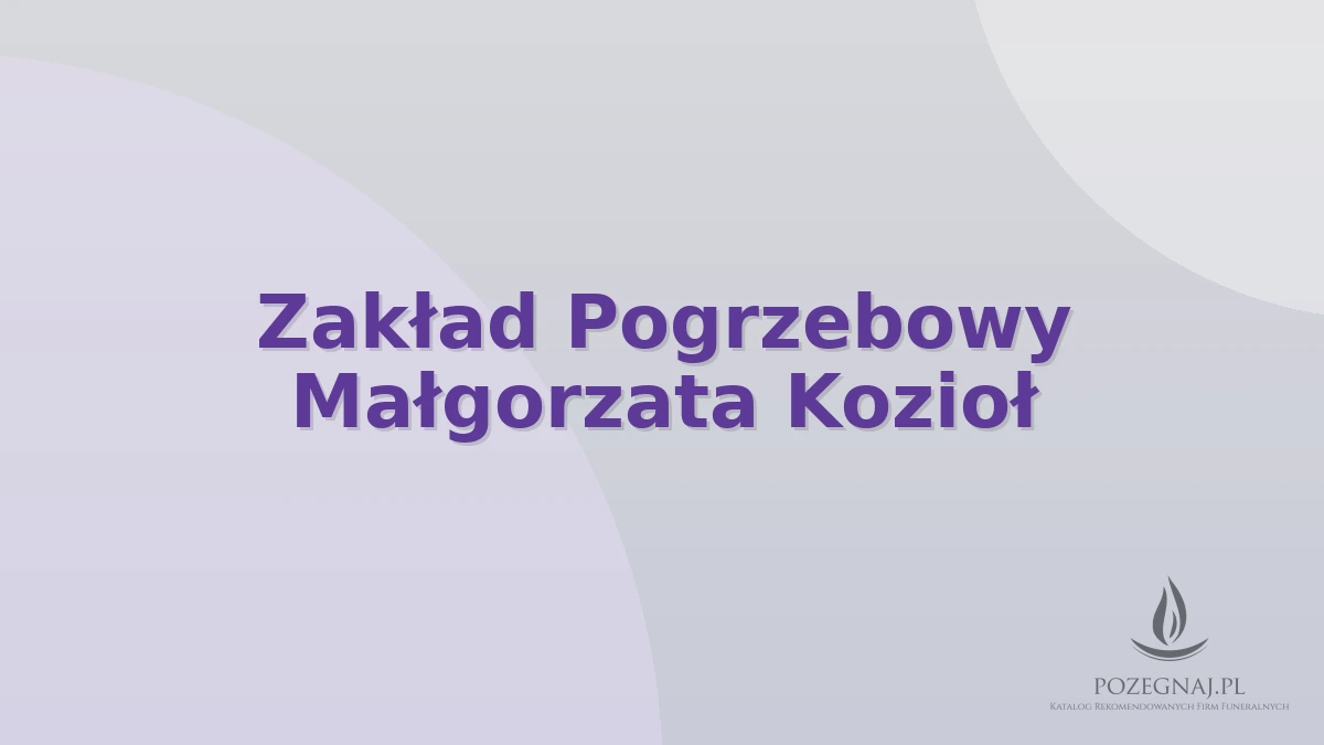 Zakład Pogrzebowy Małgorzata Kozioł