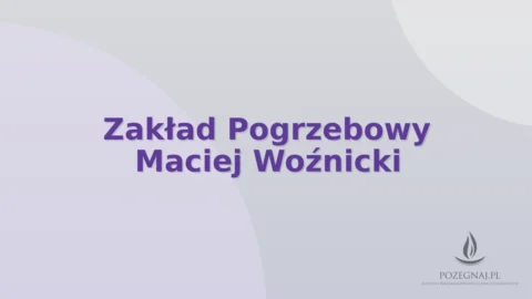 Zakład Pogrzebowy Maciej Woźnicki