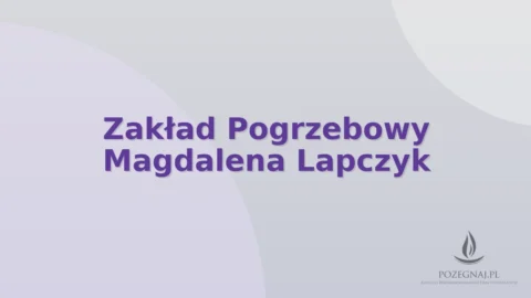 Zakład Pogrzebowy Magdalena Lapczyk