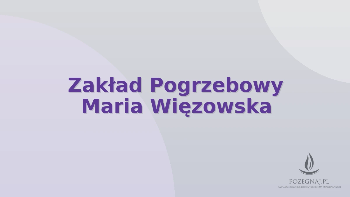 Zakład Pogrzebowy Maria Więzowska