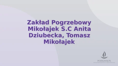 Zakład Pogrzebowy Mikołajek S.C Anita Dziubecka, Tomasz Mikołajek