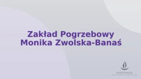 Zakład Pogrzebowy Monika Zwolska-Banaś