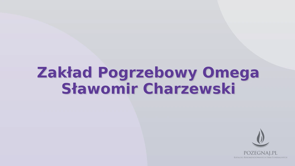 Zakład Pogrzebowy Omega Sławomir Charzewski