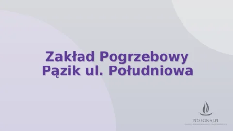 Zakład Pogrzebowy Pązik ul. Południowa