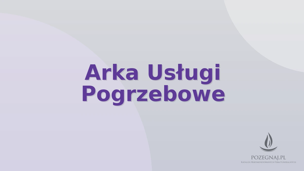 Arka Usługi Pogrzebowe
