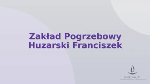 Zakład Pogrzebowy Huzarski Franciszek