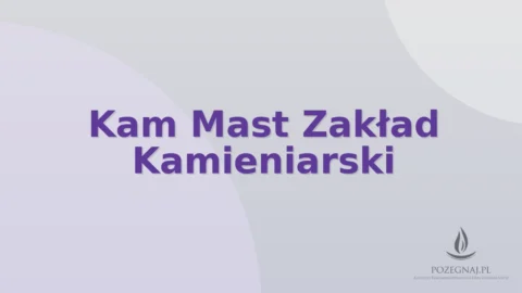 Kam Mast Zakład Kamieniarski
