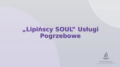 „Lipińscy SOUL” Usługi Pogrzebowe