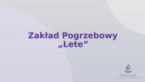 Zakład Pogrzebowy „Lete”