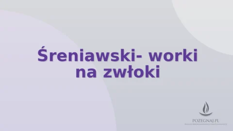Śreniawski- worki na zwłoki