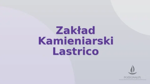 Zakład Kamieniarski Lastrico