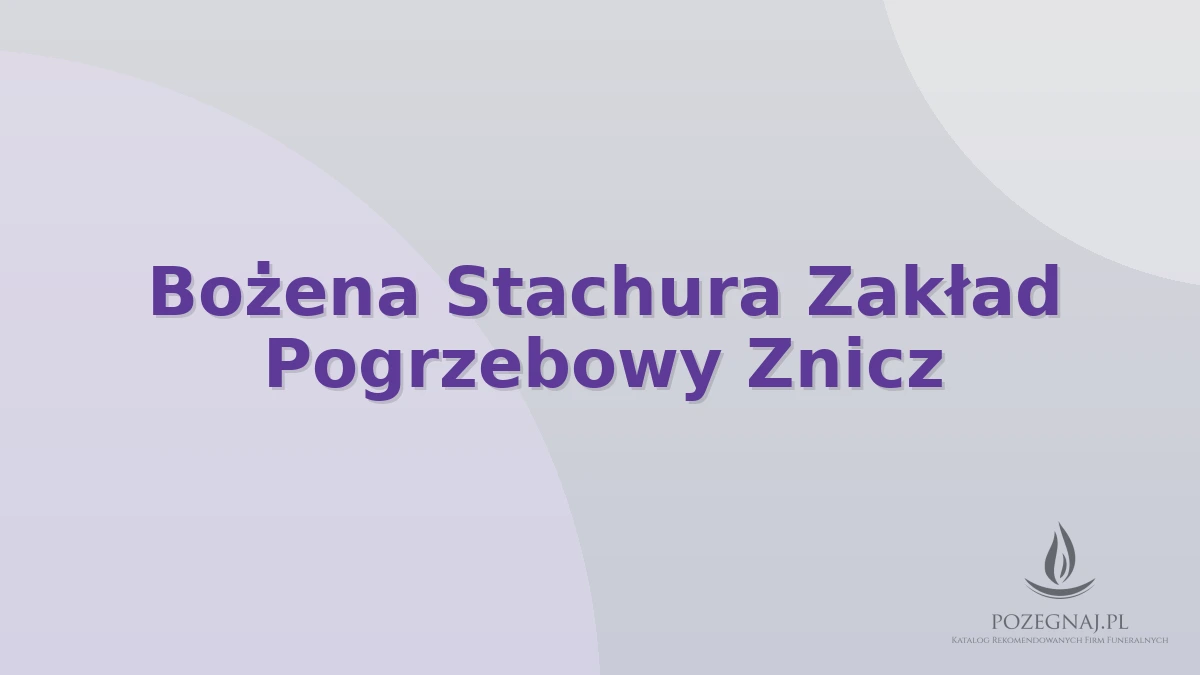 Bożena Stachura Zakład Pogrzebowy Znicz