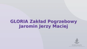 GLORIA Zakład Pogrzebowy Jaromin Jerzy Maciej