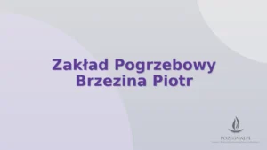 Zakład Pogrzebowy Brzezina Piotr