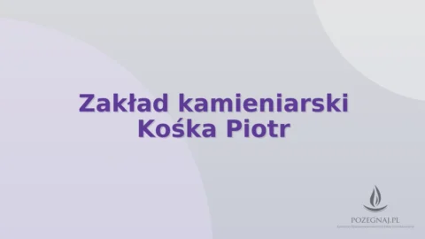 Zakład kamieniarski Kośka Piotr