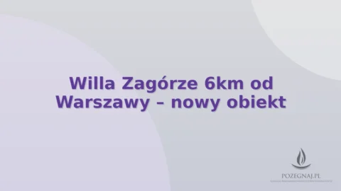 Willa Zagórze 6km od Warszawy – nowy obiekt