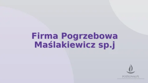 Firma Pogrzebowa Maślakiewicz sp.j